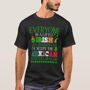 Everyone Is Little Irish On St. Patrick's Day Prou T-Shirt