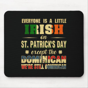 Everyone Is Little Irish St Patrick's Day Except D Mouse Mat
