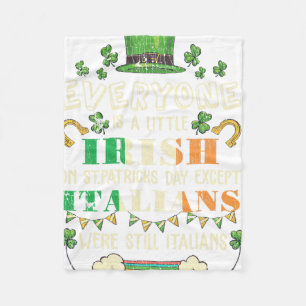 Everyone Is Little Irish St Patricks Day Except It Fleece Blanket
