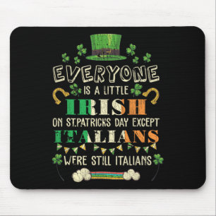Everyone Is Little Irish St Patricks Day Except It Mouse Mat