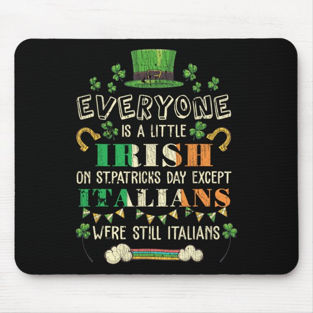 Everyone Is Little Irish St Patricks Day Except It Mouse Mat (Front)
