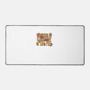 Everyone Is Thankful For Me Fall Leaves Funny Than Desk Mat