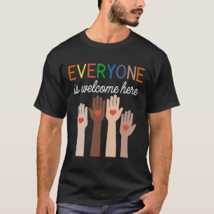 Everyone Is Welcome Here 2  T-Shirt