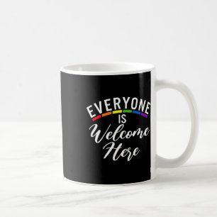 Everyone Is Welcome Here Bisexual Lesbian Gay Prid Coffee Mug
