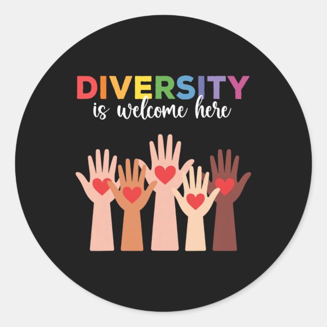 Everyone Is Welcome Here Diversity Is Welcome Here Classic Round Sticker (Front)