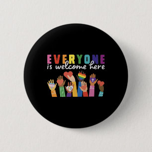 Everyone Is Welcome Here For Men And Women T-shirt 6 Cm Round Badge