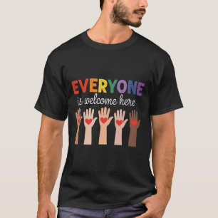 Everyone Is Welcome Here Funny Teacher Quote Women T-Shirt