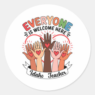 Everyone Is Welcome Here Idaho Teacher 37  Classic Round Sticker