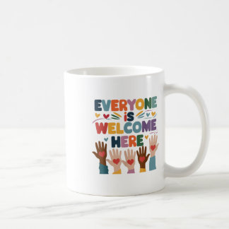 Everyone Is Welcome Here Idaho Teacher Education  Coffee Mug