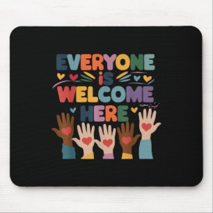 Everyone Is Welcome Here Idaho Teacher Education Mouse Mat