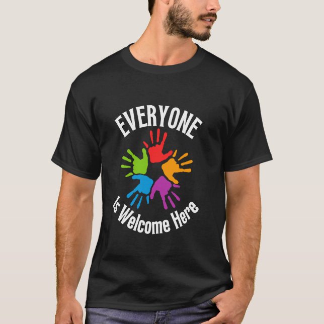 Everyone Is Welcome Here Inclusive Diversity Teach T-Shirt (Front)