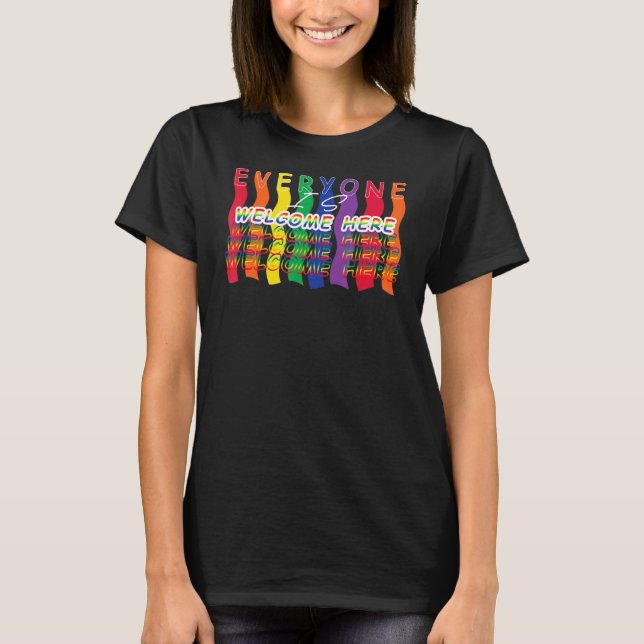 Everyone Is Welcome Here Lgbt Gay Pride Supporter T-Shirt (Front)