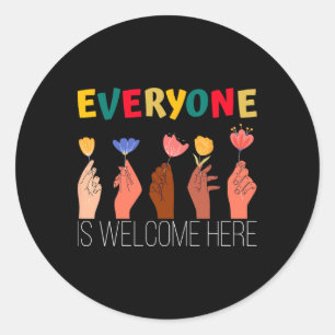 Everyone Is Welcome Here Support Of Diversity And  Classic Round Sticker