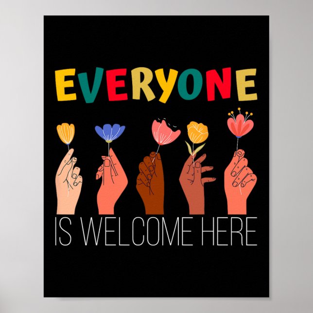 Everyone Is Welcome Here Support Of Diversity And  Poster (Front)