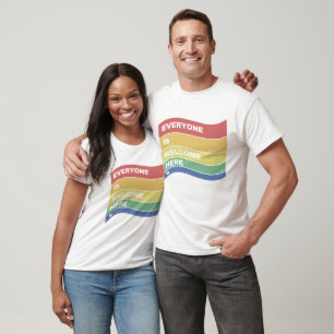 Everyone Is Welcome Here. T-Shirt