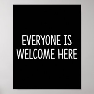 Everyone Is Welcome Here - T-shirt.png Poster
