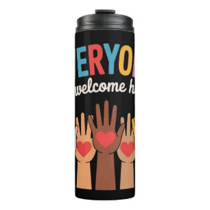 Everyone Is Welcome Here Thermal Tumbler
