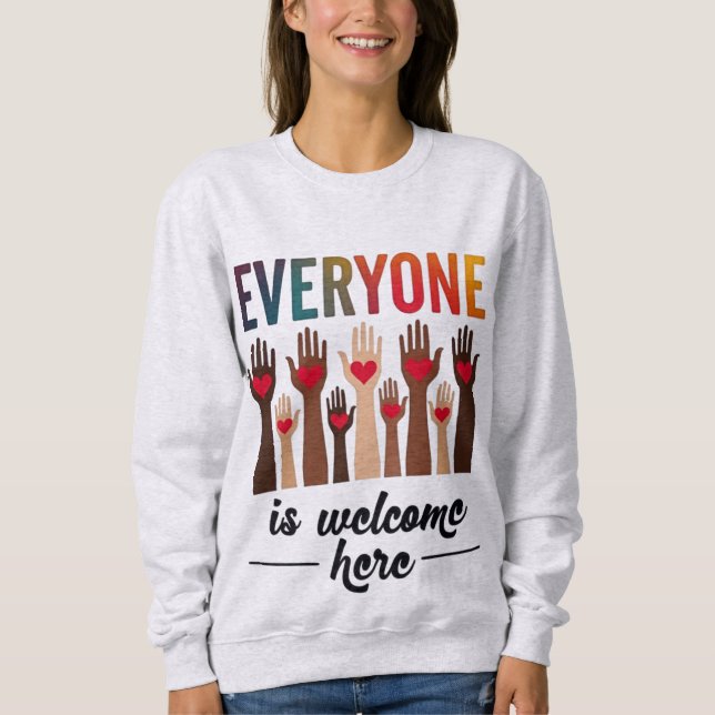 Everyone Is Welcome Here - USA Diversity & Unity Sweatshirt (Front)