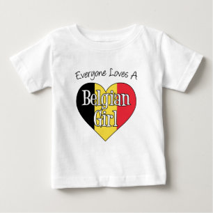 Everyone Loves A Belgian Girl Baby T-Shirt