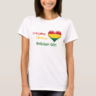 Everyone Loves a Bolivian Girl T-Shirt