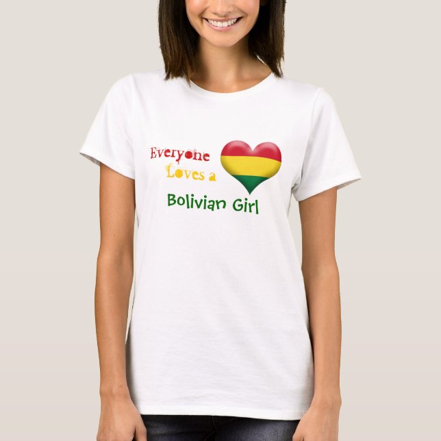 Everyone Loves a Bolivian Girl T-Shirt (Front)