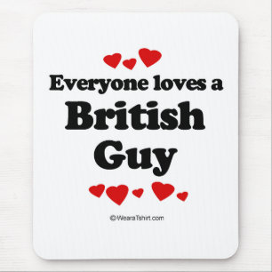 Everyone loves a British guy Mouse Mat