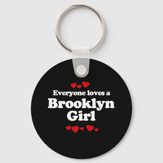 Everyone Loves a Brooklyn Girl T-shirt Key Ring (Front)