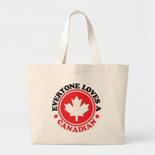 Everyone Loves a Canadian! Large Tote Bag