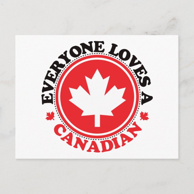 Everyone Loves a Canadian! Postcard (Front)