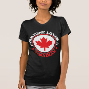 Everyone Loves a Canadian! T-Shirt