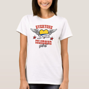 Everyone loves a Colombian girl T-Shirt