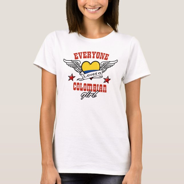 Everyone loves a Colombian girl T-Shirt (Front)
