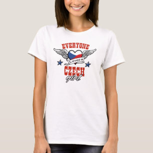 Everyone loves a Czech girl T-Shirt