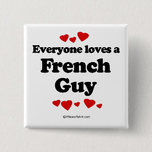 Everyone loves a French guy 15 Cm Square Badge
