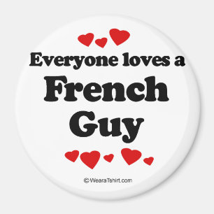 Everyone loves a French guy Magnet