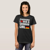 Everyone Loves A German Girl T-Shirt (Front Full)