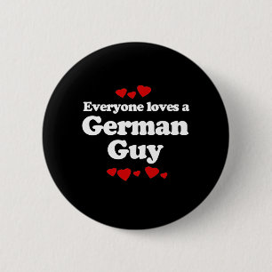Everyone Loves a German Guy T-shirt 6 Cm Round Badge