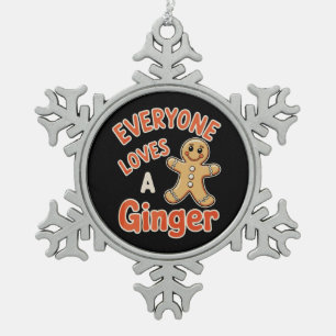 Everyone Loves A Ginger Christmas Xmas Gingerbread Snowflake Pewter Christmas Ornament