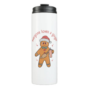 Everyone Loves A Ginger - Funny Christmas Thermal Tumbler