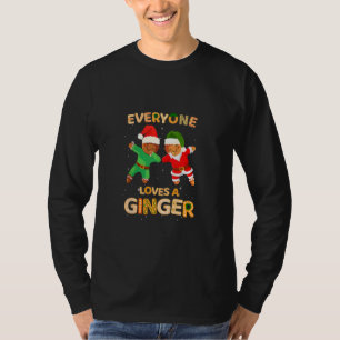 Everyone Loves A Ginger Funny Cute Gingerbread Chr T-Shirt