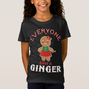 Everyone Loves A Ginger Funny Cute Gingerbread Chr T-Shirt