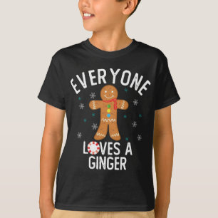 Everyone Loves a Ginger Funny Pun Cute Gingerbread T-Shirt