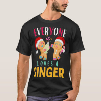 Everyone Loves A GingerFunny ChristmasGingerBread T-Shirt
