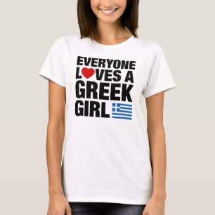 Everyone Loves A Greek Girl T-Shirt