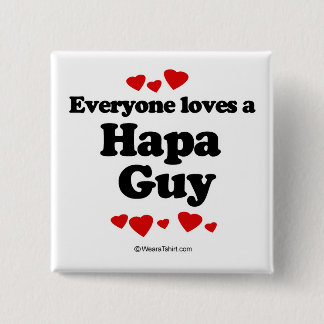 Everyone loves a Hapa guy 15 Cm Square Badge