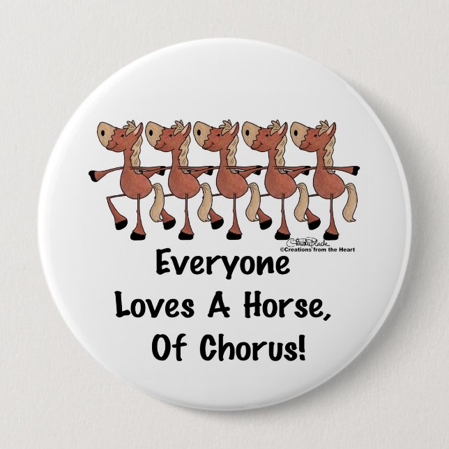 Everyone Loves a Horse of Chorus 10 Cm Round Badge (Front)