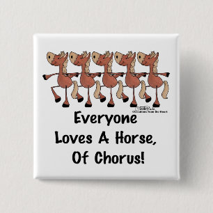 Everyone Loves a Horse of Chorus 15 Cm Square Badge