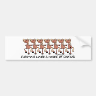 Everyone Loves a Horse of Chorus Bumper Sticker