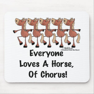 Everyone Loves a Horse of Chorus Mouse Mat
