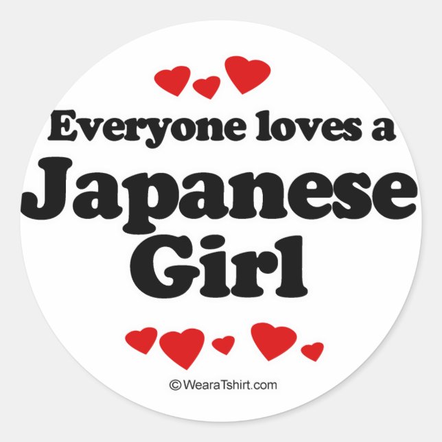 Everyone loves a Japanese girl Classic Round Sticker (Front)